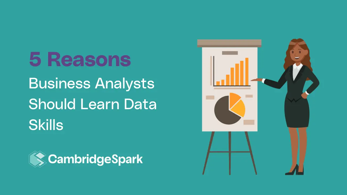 5 Reasons Business Analysts Should Learn Data Skills